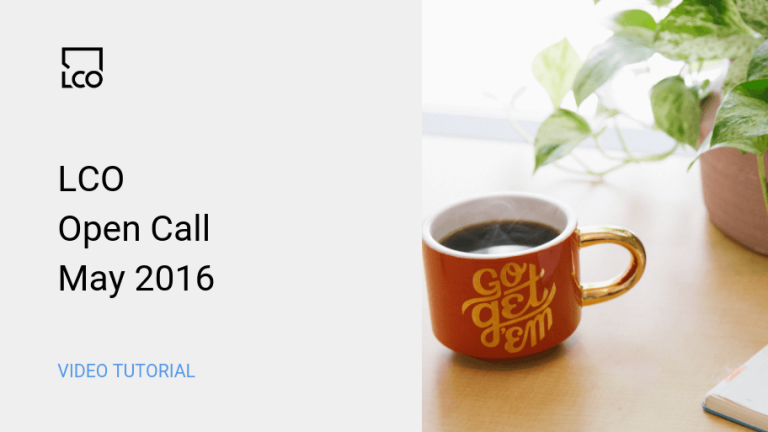 LCO Open Call May 2016